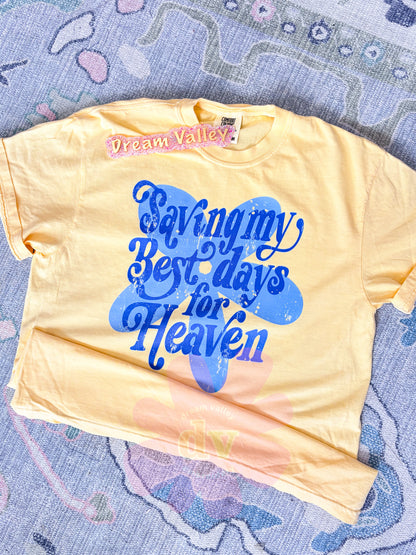 “Saving my Best Days for Heaven” Comfort Color Graphic Tee