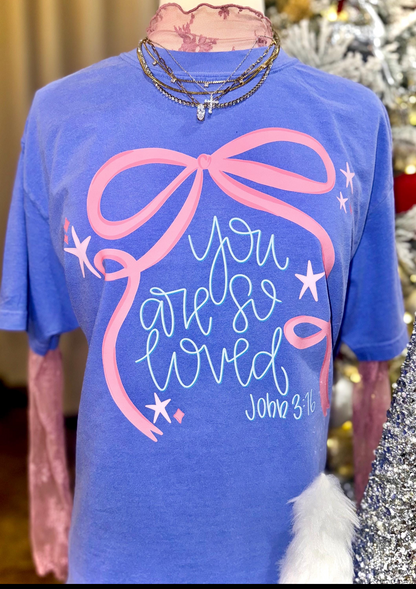 You Are So Loved Comfort Color Tee